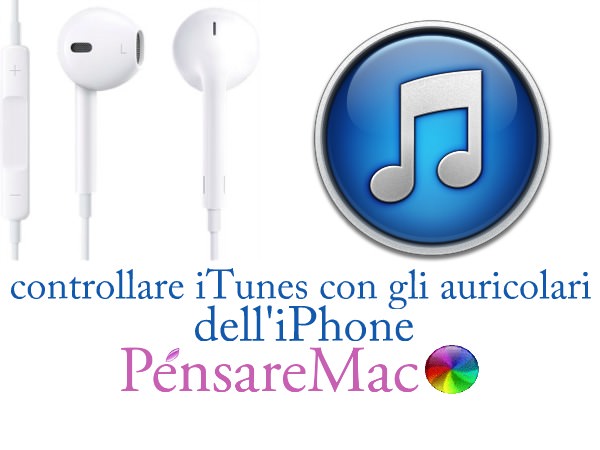 [Come si fà] Controllare iTunes con gli auricolari dell’iPhone